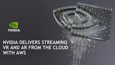 NVIDIA Delivers Streaming VR and AR from the Cloud with AWS