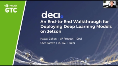 An End-to-end Walkthrough for Deploying Deep Learning Models on Jetson (Presented by Deci AI)
