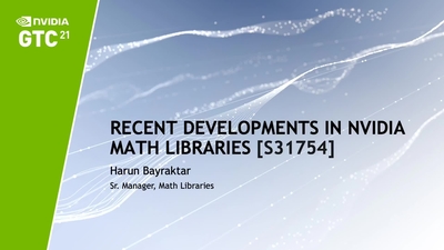 Recent Developments in NVIDIA Math Libraries