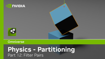 Omniverse Physics Extension - Kit104 - Part 12: Simulation Partitioning - Filter Pairs
