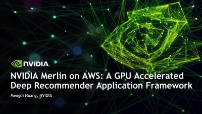 NVIDIA Merlin on AWS: End-to-End GPU Accelerated Deep Recommender Application Framework