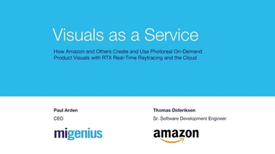 Visuals as a Service (VaaS): How Amazon and Others Create and Use Photoreal On-Demand Product Visuals with RTX Real-Time Raytracing and the Cloud