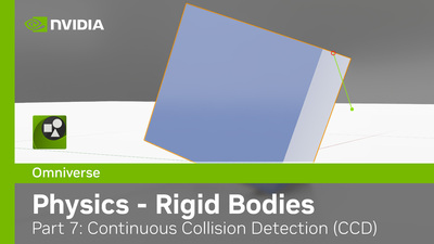 Omniverse Physics Extension - Kit104 - Part 7: Rigid Bodies - Continuous Collision Detection (CCD)