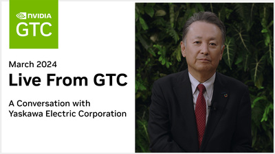 Live from GTC: A Conversation with Live from GTC: A Conversation with Yaskawa Electric Corporation
