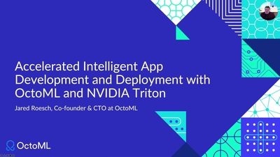  Accelerated Intelligent App Development and Deployment with OctoML and Triton