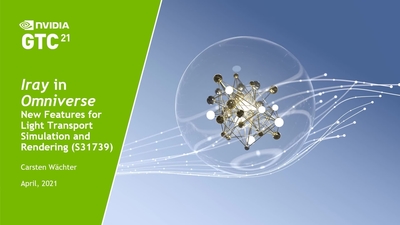 Iray in Omniverse: New Features for Light Transport Simulation and Rendering