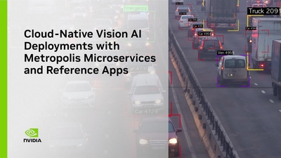 Cloud-Native Vision AI Deployments With Metropolis Microservices and Reference Apps