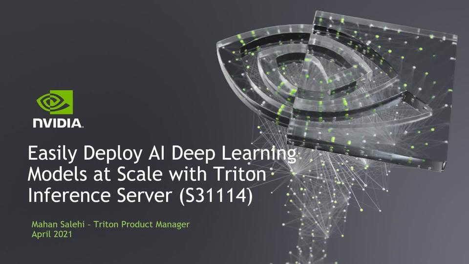 Easily Deploy AI Deep Learning Models at Scale with Triton Inference ...