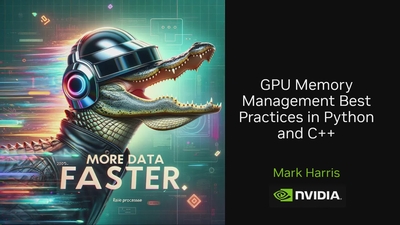 More Data, Faster: GPU Memory Management Best Practices in Python and C++