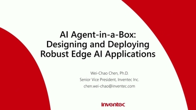 AI Agent-in-a-Box: Design and Deploy Robust Edge AI Applications (Presented by Inventec)