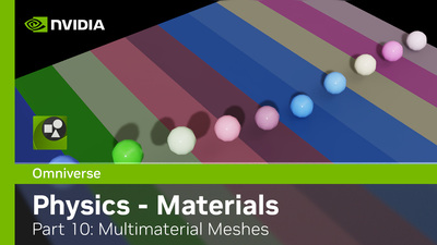 Omniverse Physics Extension - Kit104 - Part 10:  Materials - Multimaterial Meshes