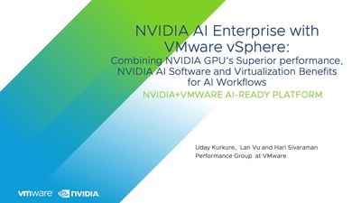 NVIDIA AI Enterprise with VMware vSphere: Combining NVIDIA GPU’s Superior Performance, NVIDIA AI Software, and Virtualization Benefits for AI Workflows (Presented by VMware, Inc.)